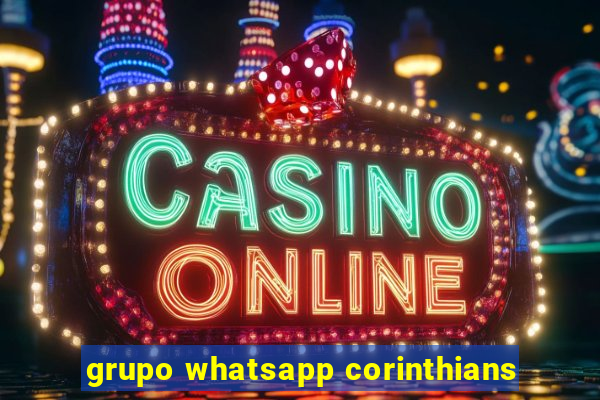 grupo whatsapp corinthians